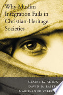 Why Muslim integration fails in Christian-heritage societies /