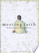 Meeting faith : the forest journals of a black buddhist nun /