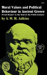 Moral values and political behaviour in ancient Greece ; from Homer to the end of the fifth century /