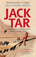 Jack Tar : the extraordinary lives of ordinary seamen in Nelson's navy /