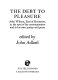 The debt to pleasure : John Wilmot, Earl of Rochester, in the eyes of his contemporaries and in his own poetry and prose /