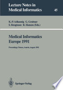 Medical Informatics Europe 1991 : Proceedings, Vienna, Austria, August 19-22, 1991 /