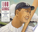 Lou Gehrig : the luckiest man /
