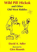 Wild Pill Hickok and other Old West riddles /
