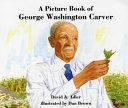 A picture book of George Washington Carver /