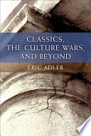 Classics, the culture wars, and beyond /