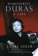 Marguerite Duras : a life /