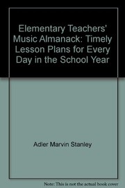 Elementary teachers' music almanack : timely lesson plans for every day in the school year /