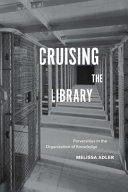 Cruising the library : perversities in the organization of knowledge /