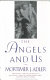 The angels and us /