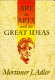 Art, the arts, and the great ideas /
