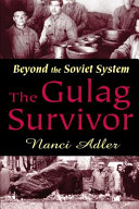 The Gulag survivor : beyond the Soviet system /