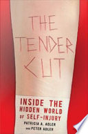 The tender cut : inside the hidden world of self-injury /