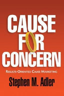 Cause for concern : results-oriented cause marketing /