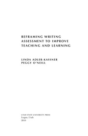 Reframing writing assessment to improve teaching and learning /