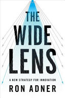 The wide lens : a new strategy for innovation /