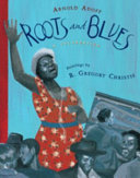 Roots and blues : a celebration /