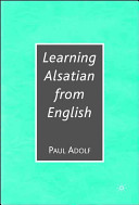 Learning Alsatian through English : a comparative dictionary--English-German-Alsatian-French--for English speakers /