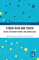 Cyber-risk and youth : digital citizenship, privacy and surveillance /