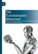 The Transhumanist Movement /