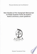 New studies of the autograph manuscript of Felipe Guaman Poma de Ayala's Nueva corónica y buen gobierno /