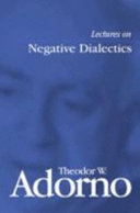 Lectures on negative dialectics : fragments of a lecture course, 1965/1966 /