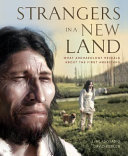 Strangers in a new land : what archaeology reveals about the first Americans /
