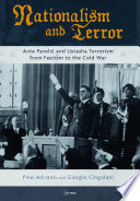 Nationalism and terror : Ante Pavelić and Ustasha terrorism from fascism to the Cold War /