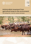 Antimicrobial movement from agricultural areas to the environment : the missing link ; a role for nuclear techniques /