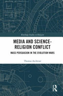 Media and the science-religion conflict : mass persuasion in the evolution wars /