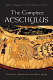 The complete Aeschylus.