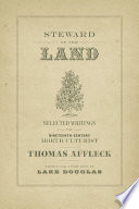 Steward of the land : selected writings of nineteenth-century horticulturist Thomas Affleck /