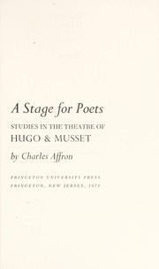 A stage for poets; studies in the theatre of Hugo & Musset.