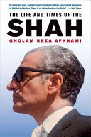 The life and times of the Shah /