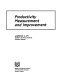Productivity measurement and improvement /