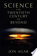 Science in the twentieth century and beyond /