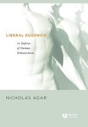Liberal eugenics : in defence of human enhancement /
