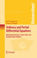 Ordinary and partial differential equations : with special functions, Fourier series, and boundary value problems /