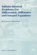 Infinite interval problems for differential, difference and integral equations /
