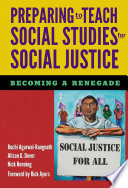 Preparing to teach social studies for social justice (becoming a renegade) /