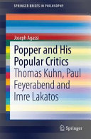 Popper and his popular critics : Thomas Kuhn, Paul Feyerabend and Imre Lakatos /