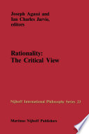 Rationality: The Critical View /