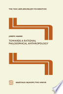 Towards a rational philosophical anthropology /