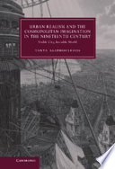 Urban realism and the cosmopolitan imagination in the nineteenth century : visible city, invisible world /