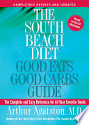 The South Beach diet : good fats good carbs guide /