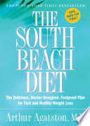 The South Beach diet : the delicious, doctor-designed, foolproof plan for fast and healthy weight loss /