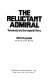 The reluctant admiral : Yamamoto and the Imperial Navy /
