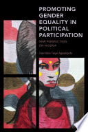 Promoting gender equality in political participation : new perspectives on Nigeria /