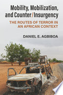 Mobility, mobilization, and counter/insurgency : the routes of terror in an African context /