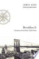 Brooklyn is : Southeast of the island, travel notes /